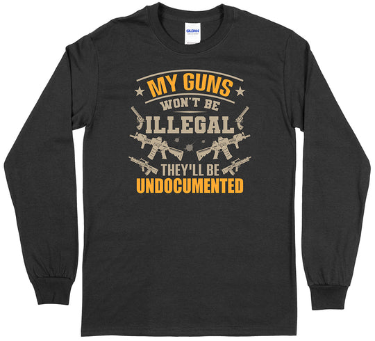 My Guns Won't Be Illegal... Men Long Sleeve T-Shirt