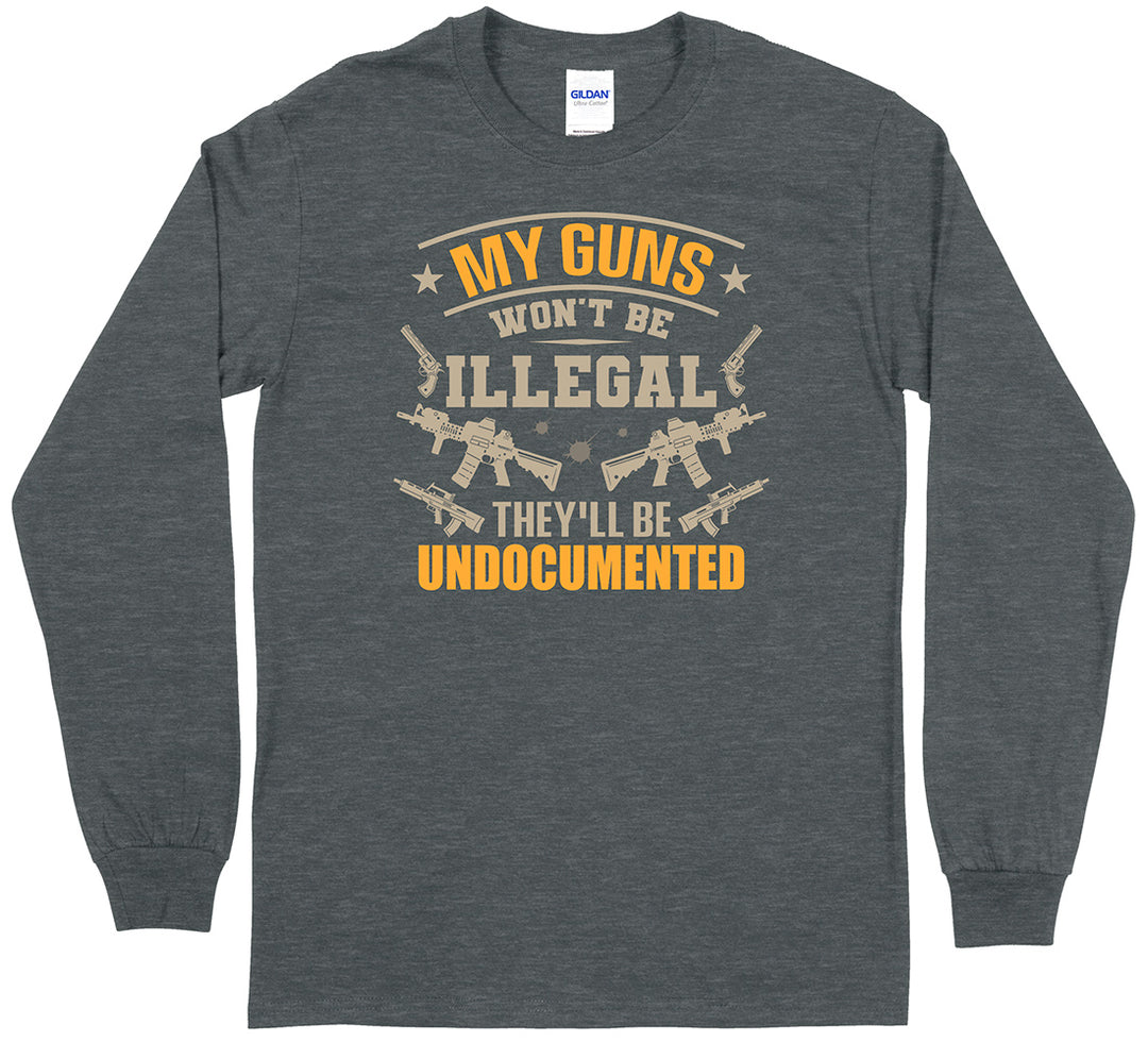 My Guns Won't Be Illegal... Men Long Sleeve T-Shirt