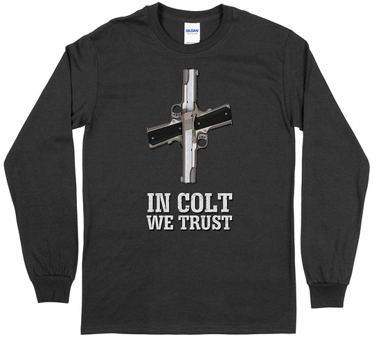 In Colt We Trust Men's Long Sleeve T-Shirt