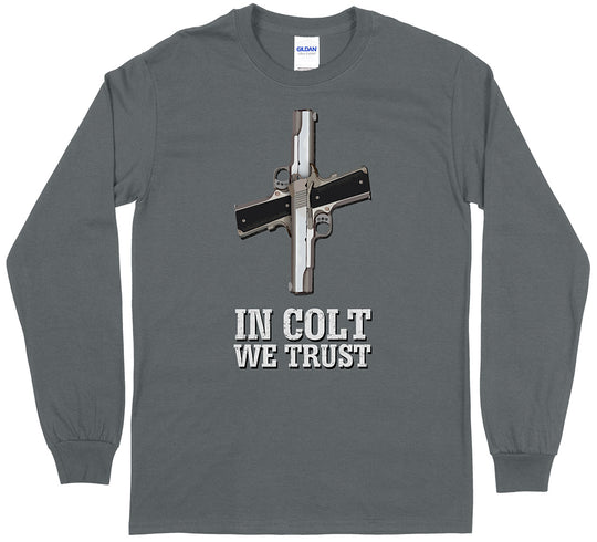 In Colt We Trust Men's Long Sleeve T-Shirt