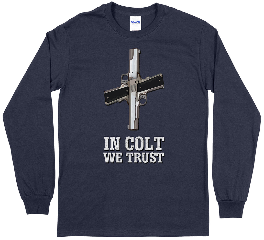 In Colt We Trust Men's Long Sleeve T-Shirt