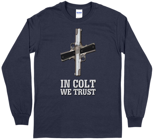 In Colt We Trust Men's Long Sleeve T-Shirt
