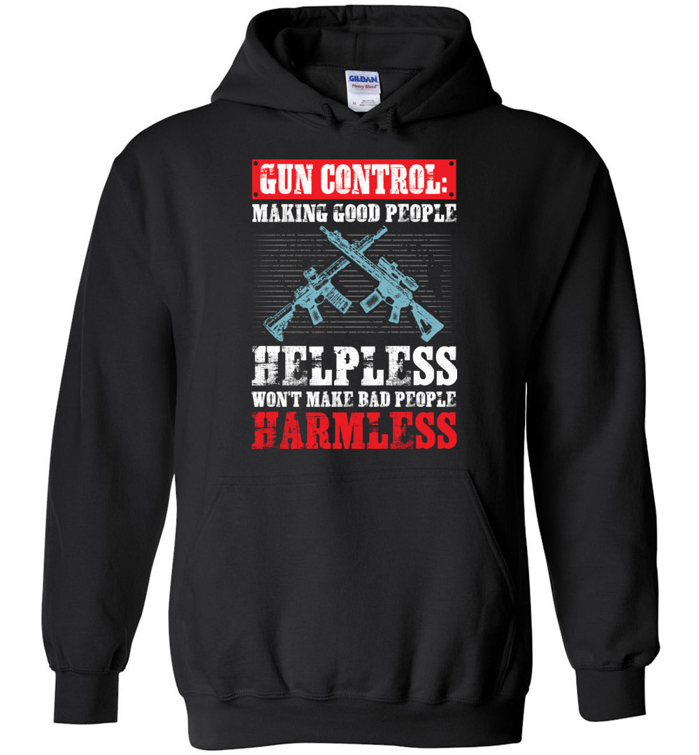 Gun Control: Making Good People Helpless Won't Make Bad People Harmless – Pro Gun Men's Hoodie - Black