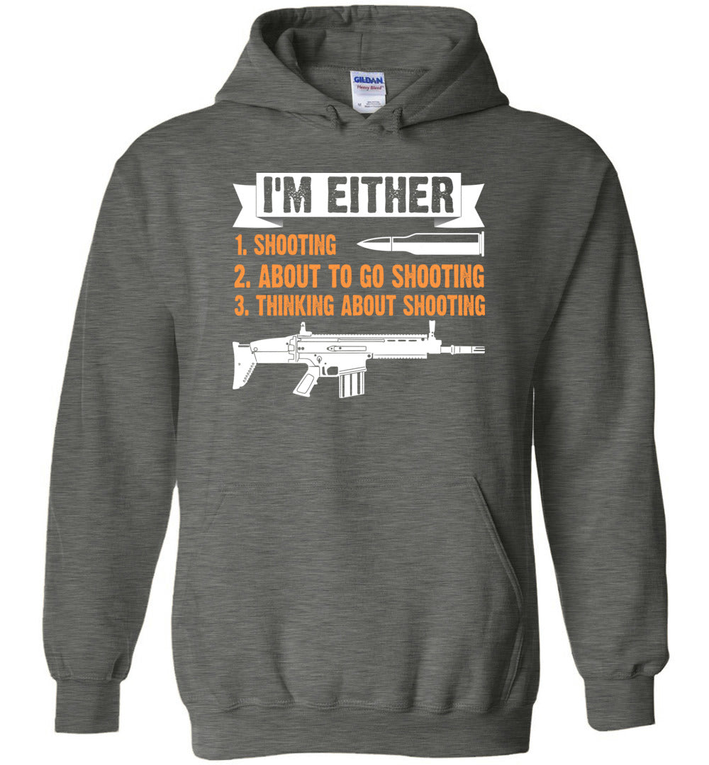 I'm Either Shooting, About to Go Shooting, Thinking About Shooting - Men's Pro Gun Apparel - Dark Heather Hoodie
