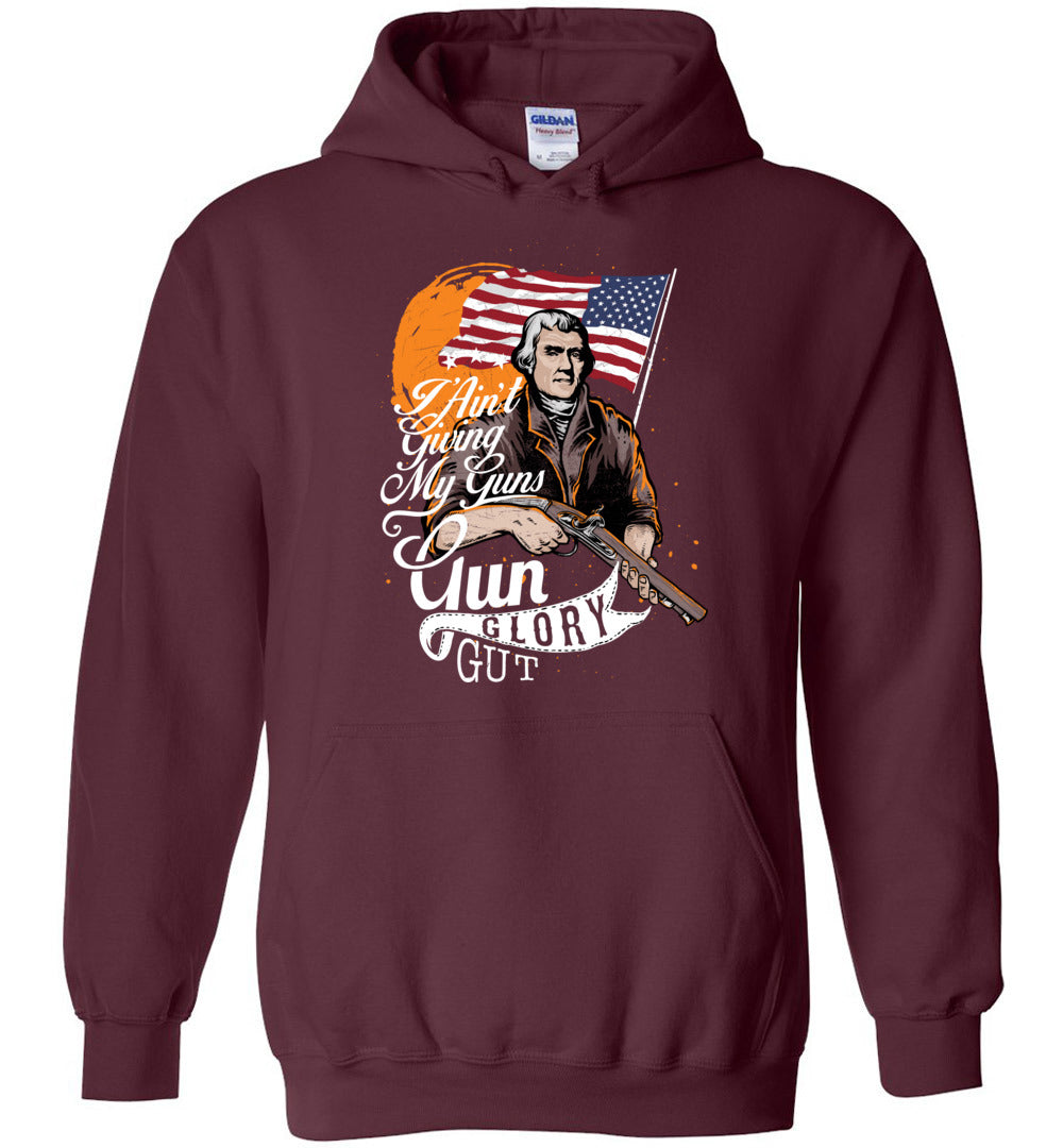 I Ain't Giving My Guns - Men’s 2nd Amendment Hoodie - Maroon