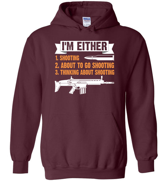 I'm Either Shooting, About to Go Shooting, Thinking About Shooting - Men's Pro Gun Apparel - Maroon Hoodie