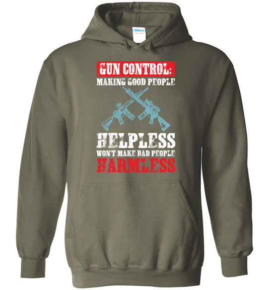Gun Control: Making Good People Helpless Won't Make Bad People Harmless – Pro Gun Men's Hoodie - Military Green