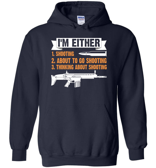 I'm Either Shooting, About to Go Shooting, Thinking About Shooting - Men's Pro Gun Apparel - Navy Hoodie