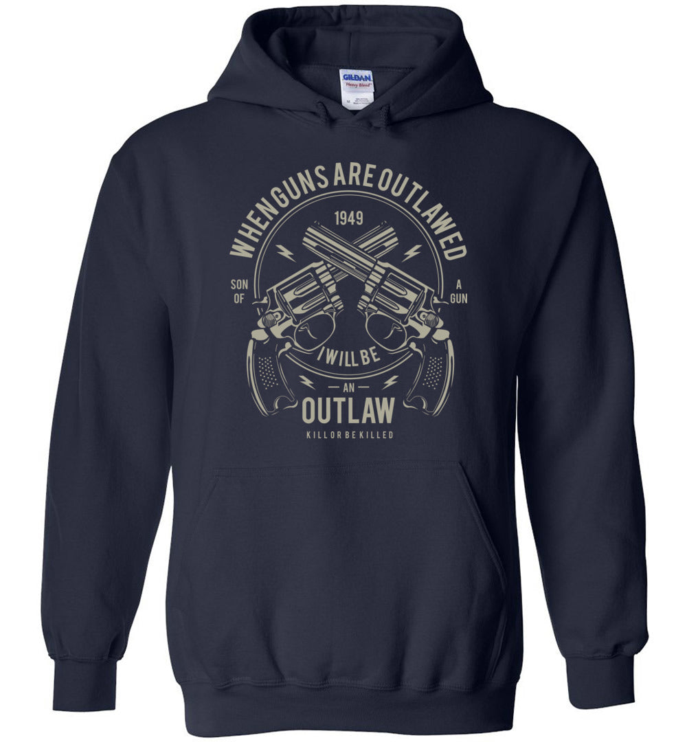 When Guns Are Outlawed, I Will Be an Outlaw Men's Hoodie