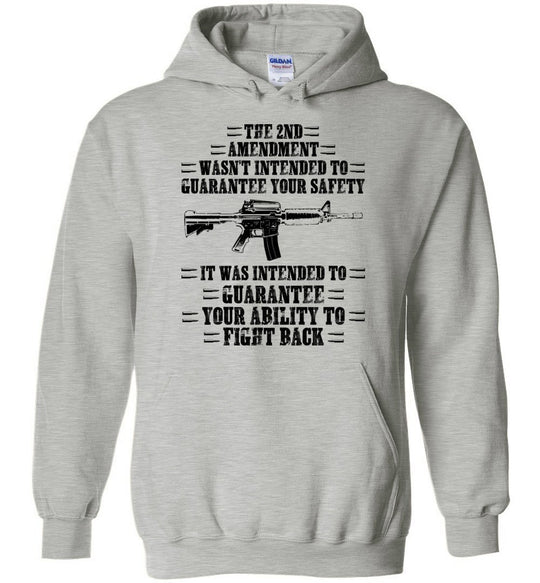 The 2nd Amendment wasn't intended to guarantee your safety - Pro Gun Men's Apparel - Ash Hoodie