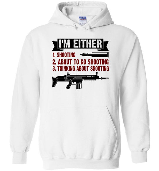 I'm Either Shooting, About to Go Shooting, Thinking About Shooting - Men's Pro Gun Apparel - White Hoodie