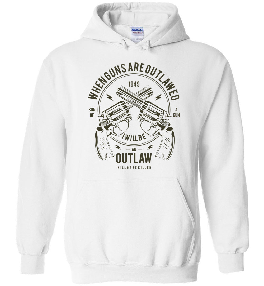 When Guns Are Outlawed, I Will Be an Outlaw Men's Hoodie