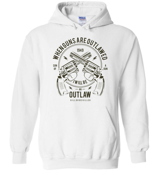 When Guns Are Outlawed, I Will Be an Outlaw Men's Hoodie