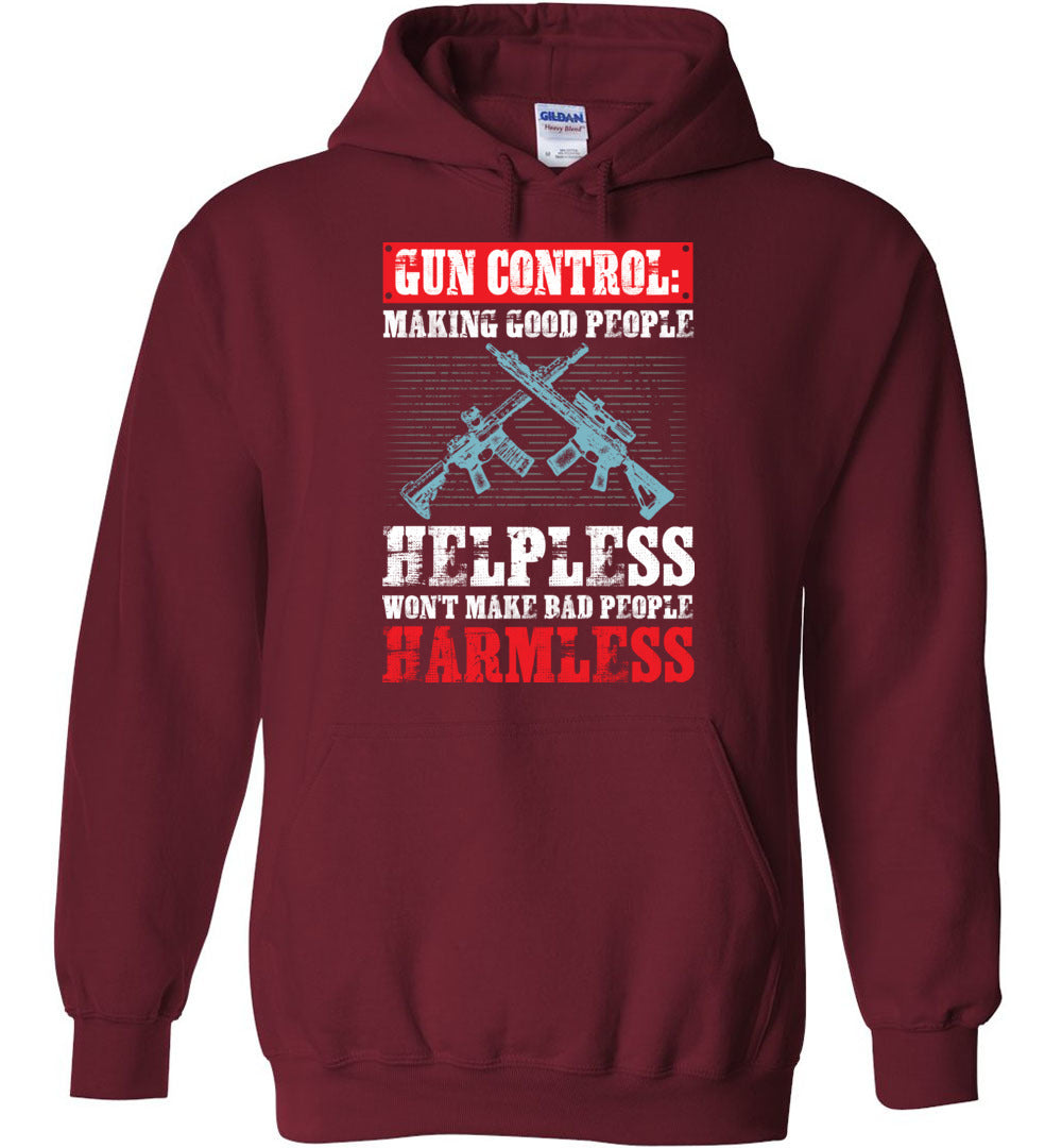 Gun Control: Making Good People Helpless Won't Make Bad People Harmless – Pro Gun Men's Hoodie - Garnet