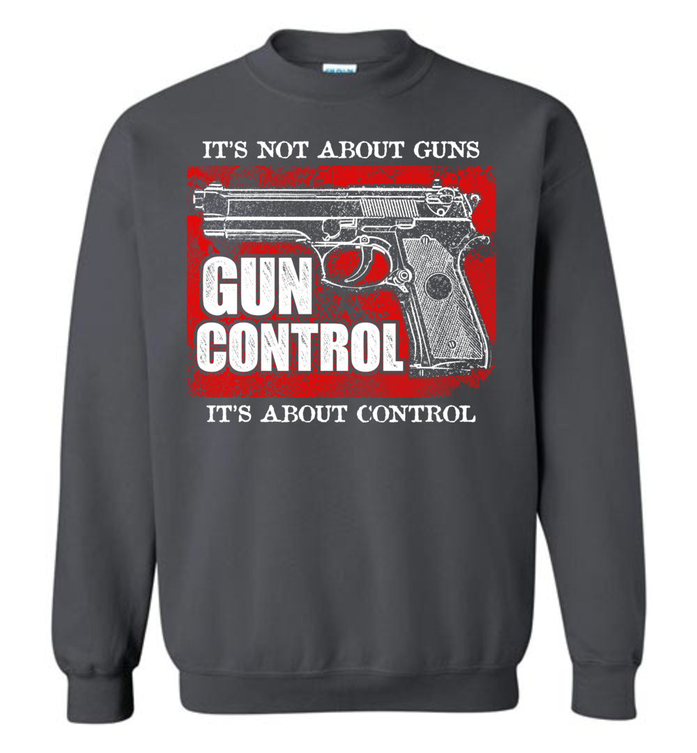 Gun Control. It's Not About Guns, It's About Control - Pro Gun Men's Sweatshirt - Dark Grey