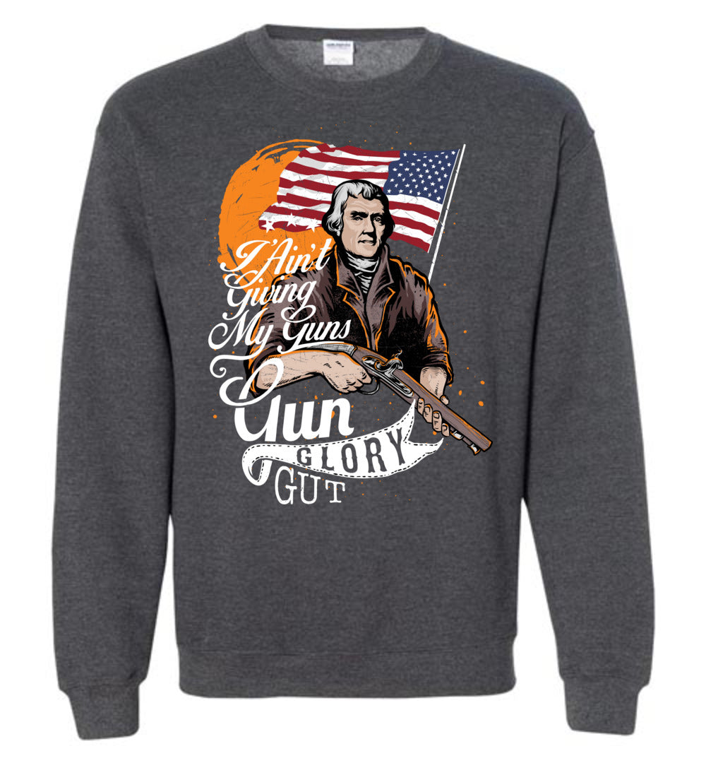 I Ain't Giving My Guns - Men's 2nd Amendment Sweatshirt - Dark Heather