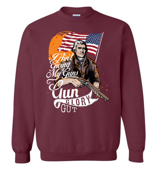 I Ain't Giving My Guns - Men's 2nd Amendment Sweatshirt - Maroon