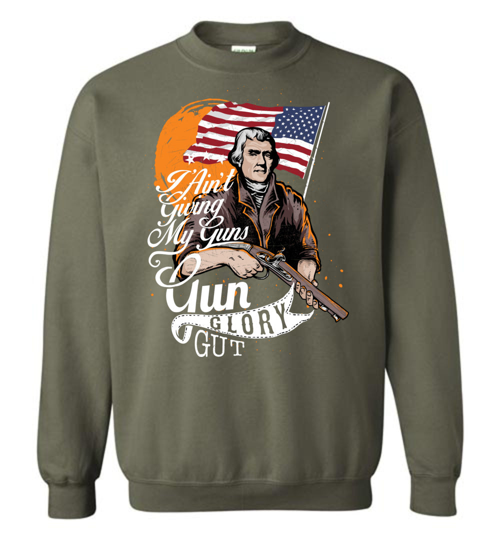 I Ain't Giving My Guns - Men's 2nd Amendment Sweatshirt - Military Green