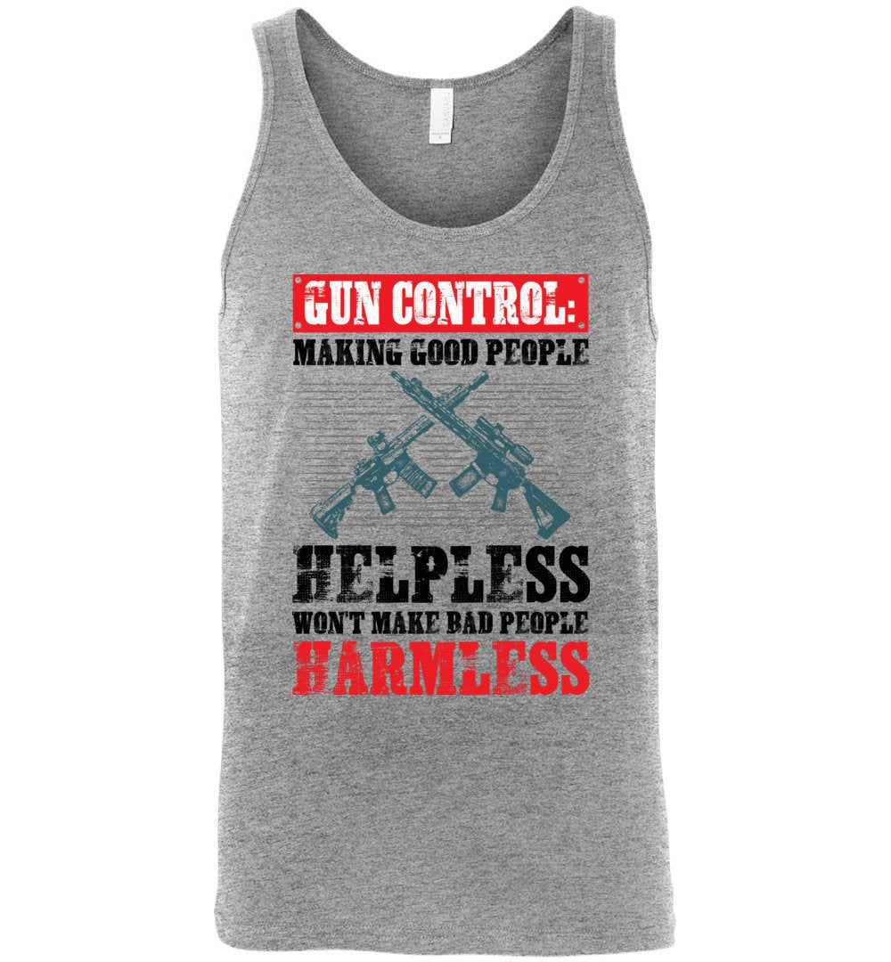 Gun Control: Making Good People Helpless Won't Make Bad People Harmless – Pro Gun Men's Tank Top - Athletic Heather