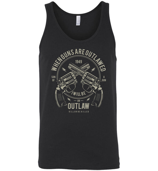 When Guns Are Outlawed, I Will Be an Outlaw Men's Tank Top