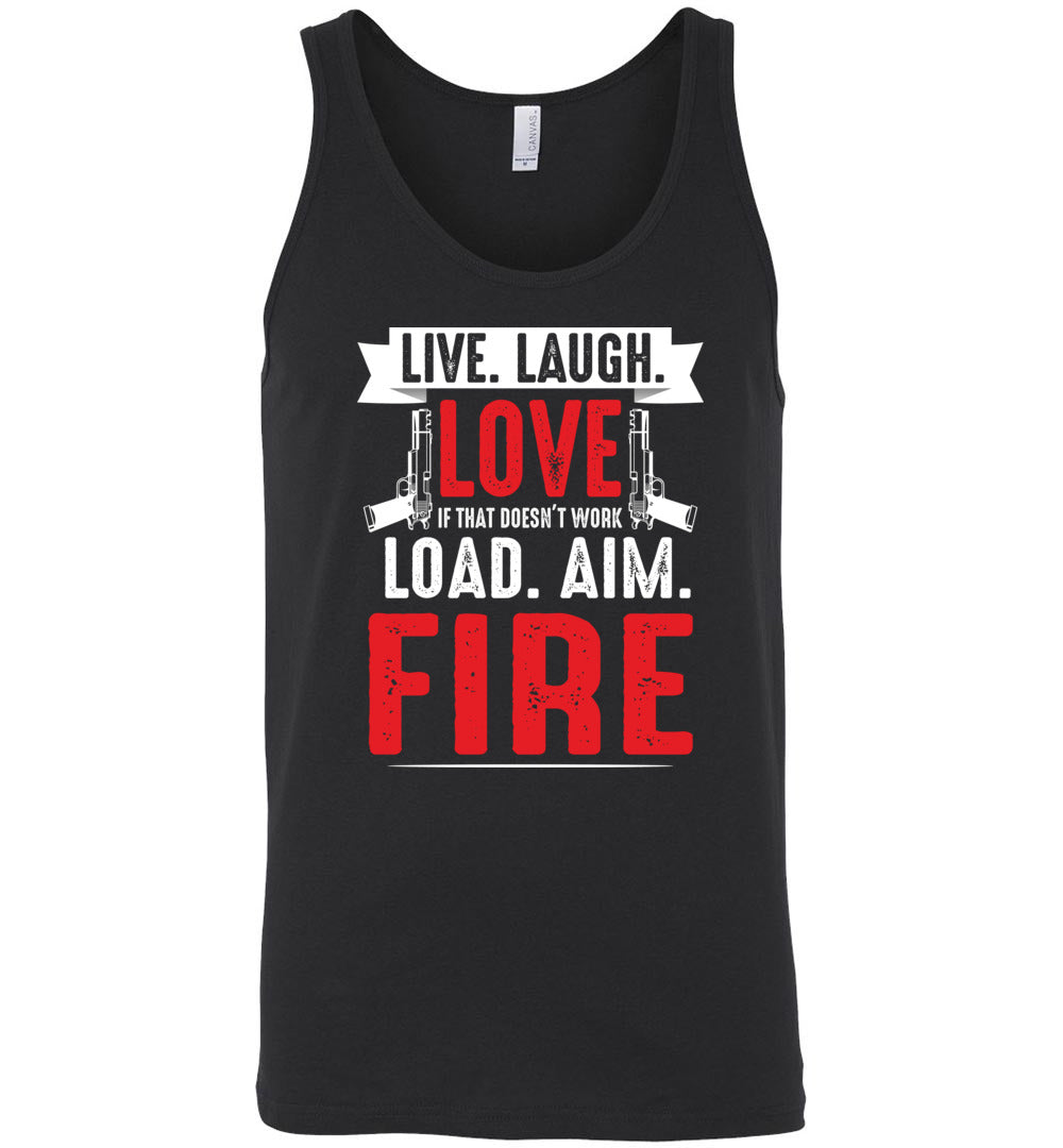 Live. Laugh. Love. If That Doesn't Work, Load. Aim. Fire - Pro Gun Men's Tank Top - Black