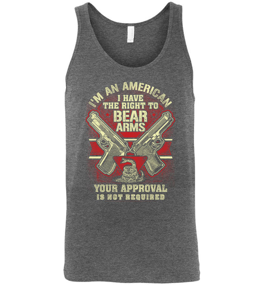 I'm an American, I Have The Right To Bear Arms. Your Approval Is Not Required - 2nd Amendment Men's Tank Top - Deep Heather
