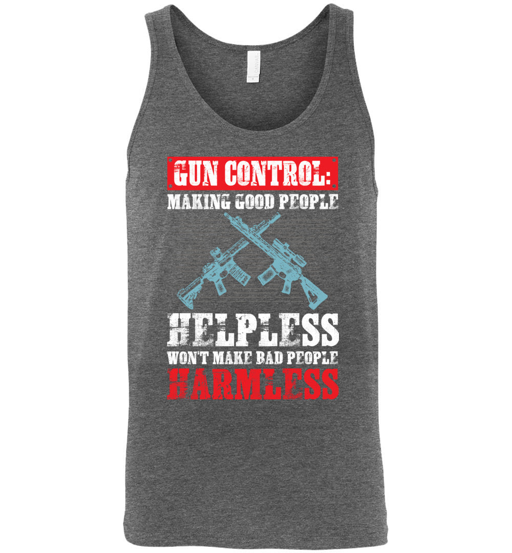 Gun Control: Making Good People Helpless Won't Make Bad People Harmless – Pro Gun Men's Tank Top - Deep Heather