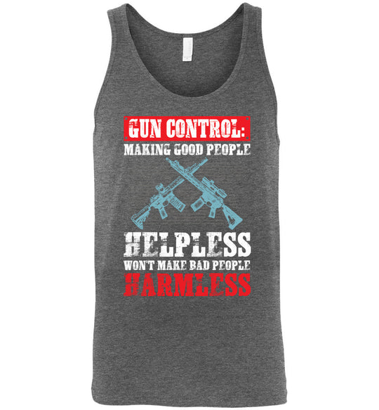 Gun Control: Making Good People Helpless Won't Make Bad People Harmless – Pro Gun Men's Tank Top - Deep Heather