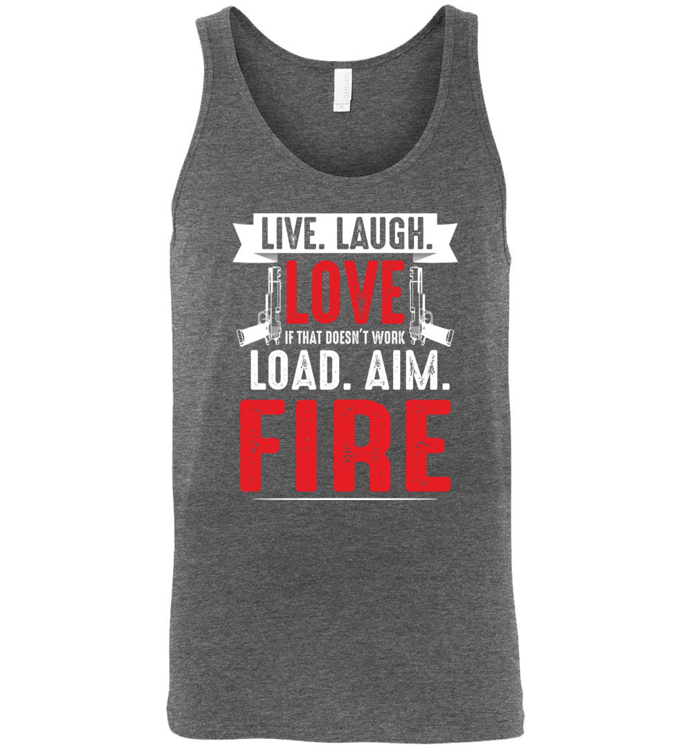 Live. Laugh. Love. If That Doesn't Work, Load. Aim. Fire - Pro Gun Men's Tank Top - Deep Heather