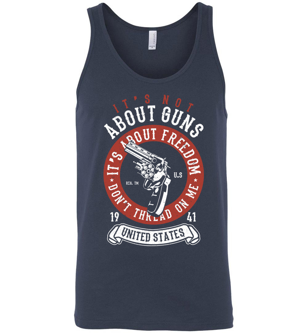 It's Not About Guns, It's About Freedom. Don't Thread on Me - Navy Men's Tank Top
