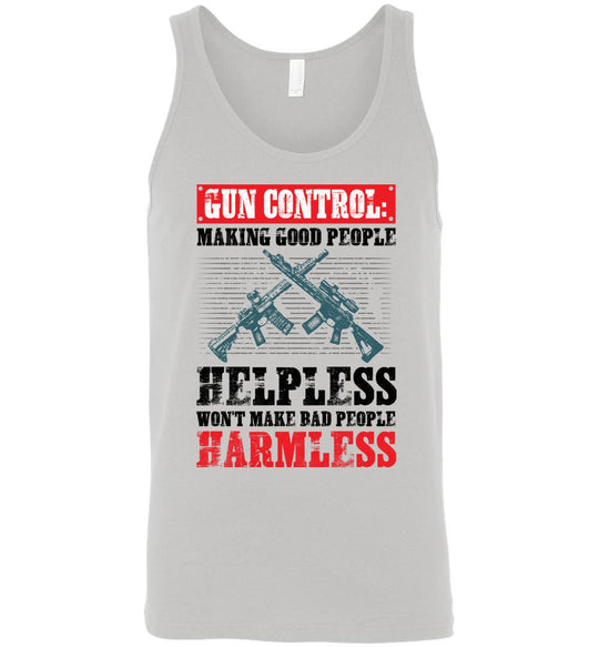 Gun Control: Making Good People Helpless Won't Make Bad People Harmless – Pro Gun Men's Tank Top - Silver