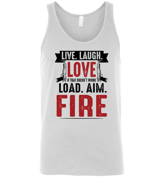 Live. Laugh. Love. If That Doesn't Work, Load. Aim. Fire - Pro Gun Men's Tank Top - White