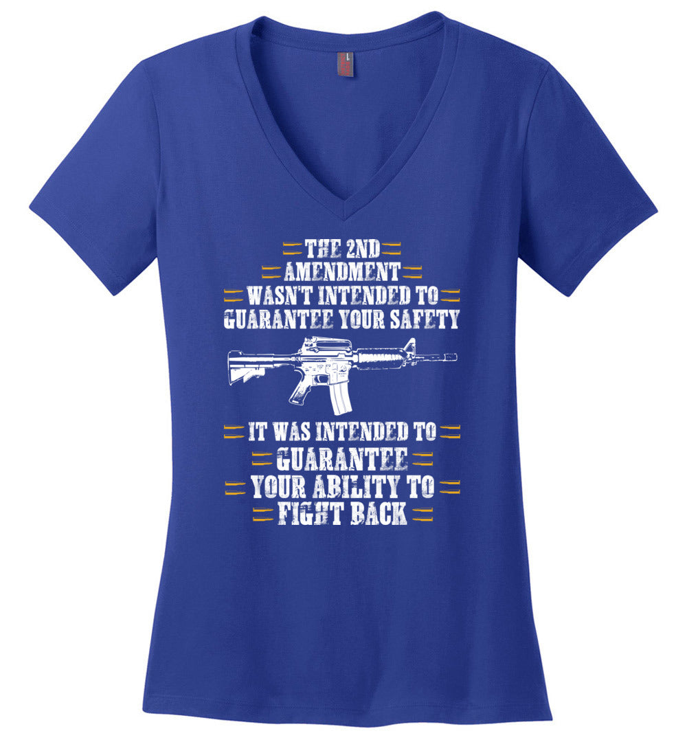 The 2nd Amendment wasn't intended to guarantee your safety - Pro Gun Women's Apparel - Blue V-Neck Tee