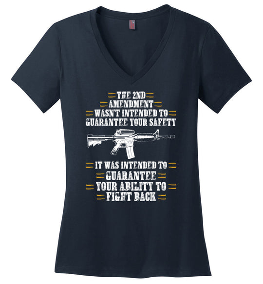 The 2nd Amendment wasn't intended to guarantee your safety - Pro Gun Women's Apparel - Navy V-Neck Tee