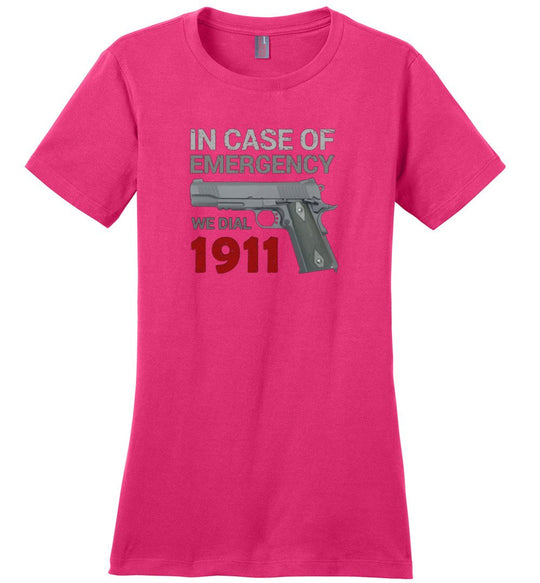 In Case of Emergency We Dial 1911 Pro Gun Women's T-Shirt - Pink