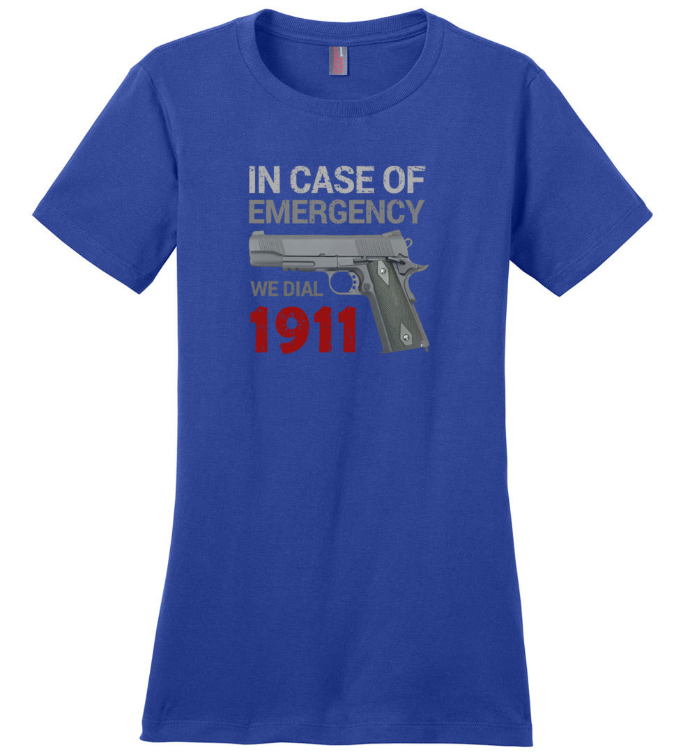 In Case of Emergency We Dial 1911 Pro Gun Women's T-Shirt - Blue