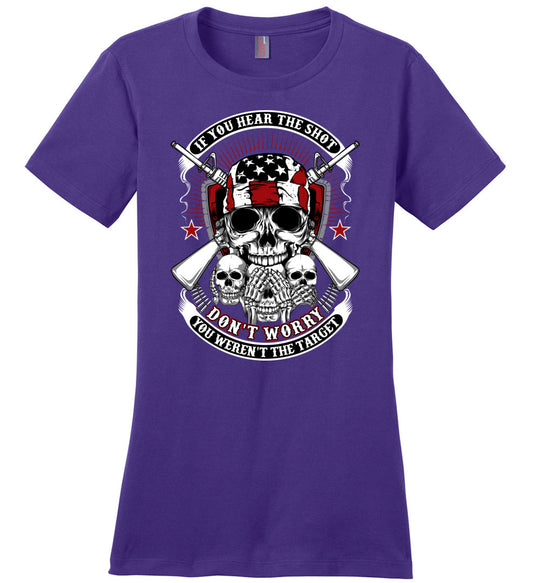 If you hear the shot, don't worry, you weren't the target - Pro Gun Ladies Tshirt - Purple