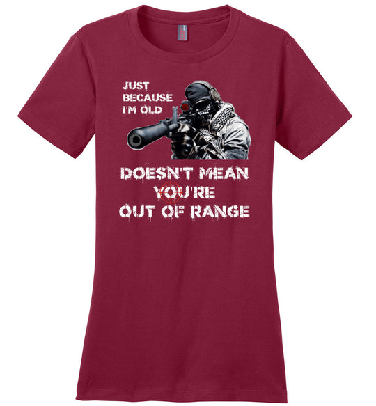 Just Because I'm Old Doesn't Mean You're Out of Range - Pro Gun Women's T-Shirt - Red