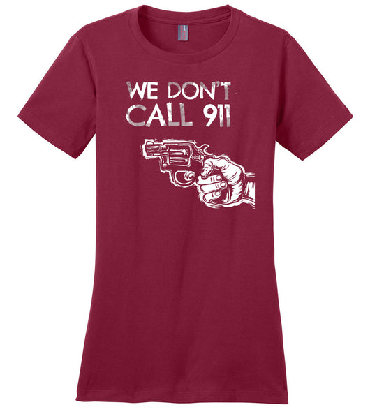 We Don't Call 911 - Ladies Pro Gun Shooting T-shirt - Red
