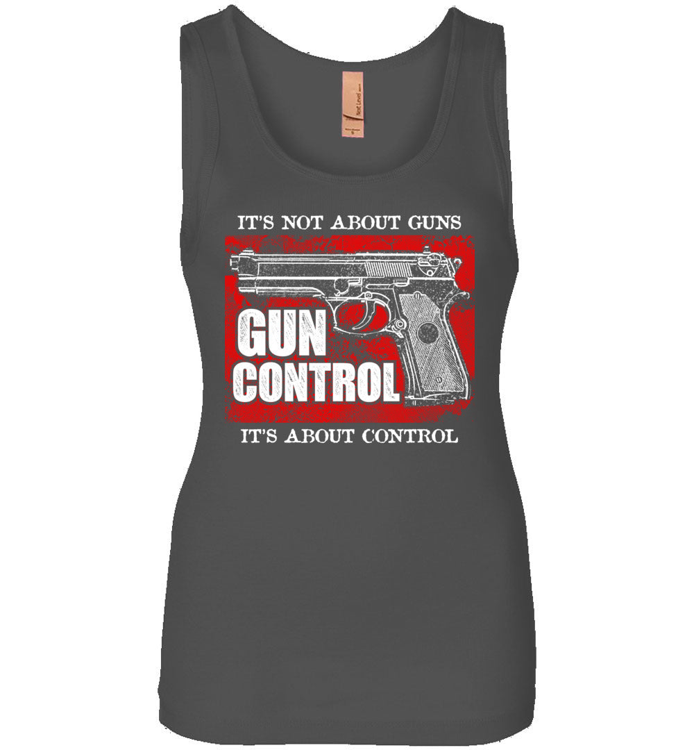 Gun Control. It's Not About Guns, It's About Control - Pro Gun Women's Tank Top - Grey