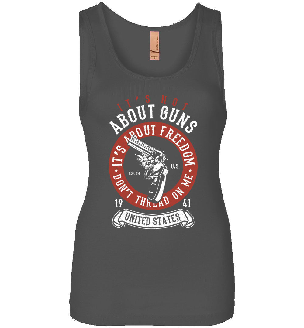 It's Not About Guns, It's About Freedom. Don't Thread on Me - Charcoal Women's Tank Top