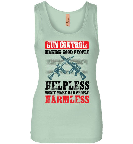 Gun Control: Making Good People Helpless Won't Make Bad People Harmless – Pro Gun Ladies Tank Top - Mint