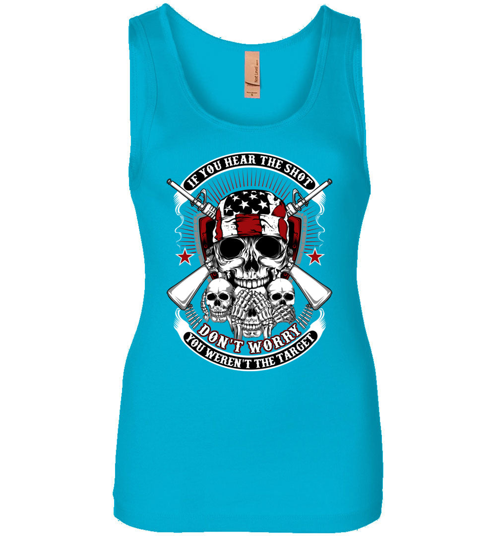 If you hear the shot, don't worry, you weren't the target - Pro Gun Women's Tank Top - Turquoise