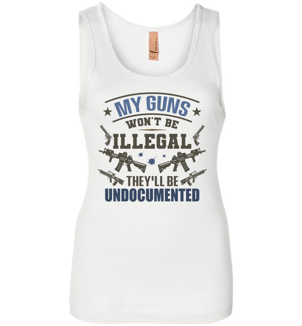 My Guns Won't Be Illegal They'll Be Undocumented - Women's Shooting Clothing - White Tank Top