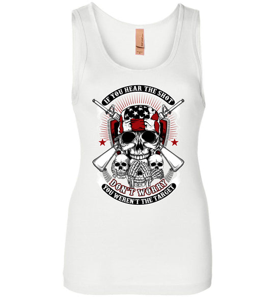 If you hear the shot, don't worry, you weren't the target - Pro Gun Women's Tank Top - White