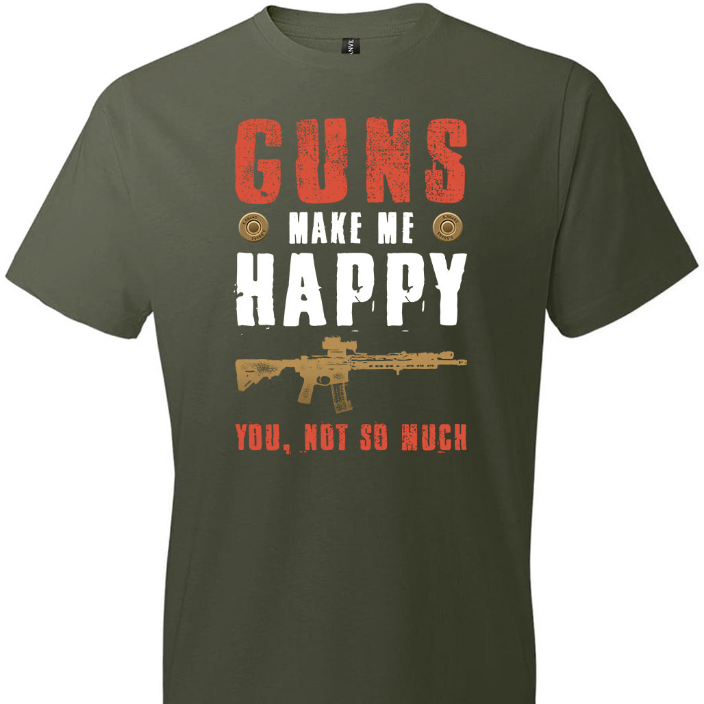 Guns Make Me Happy You, Not So Much - Men's Pro Gun Apparel - City Green Tshirt