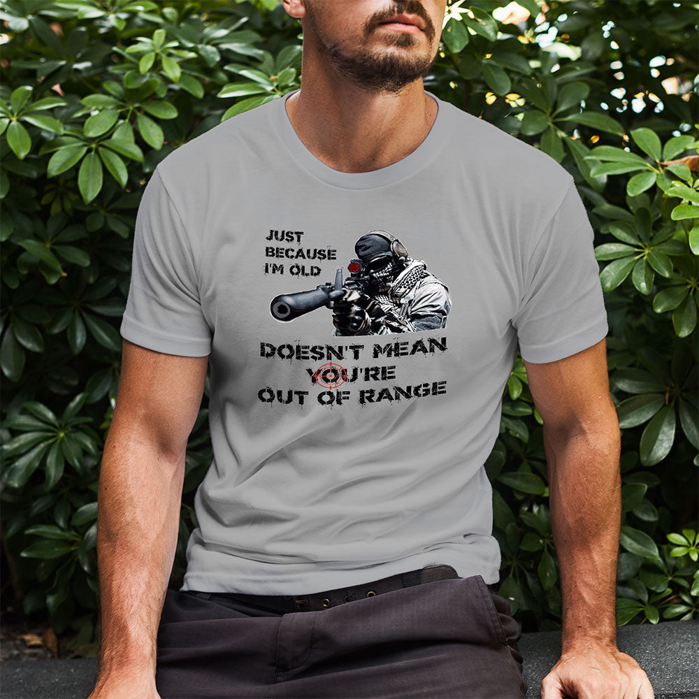 Just Because I'm Old Doesn't Mean You're Out of Range - Pro Gun Men's T-Shirt - Light Grey