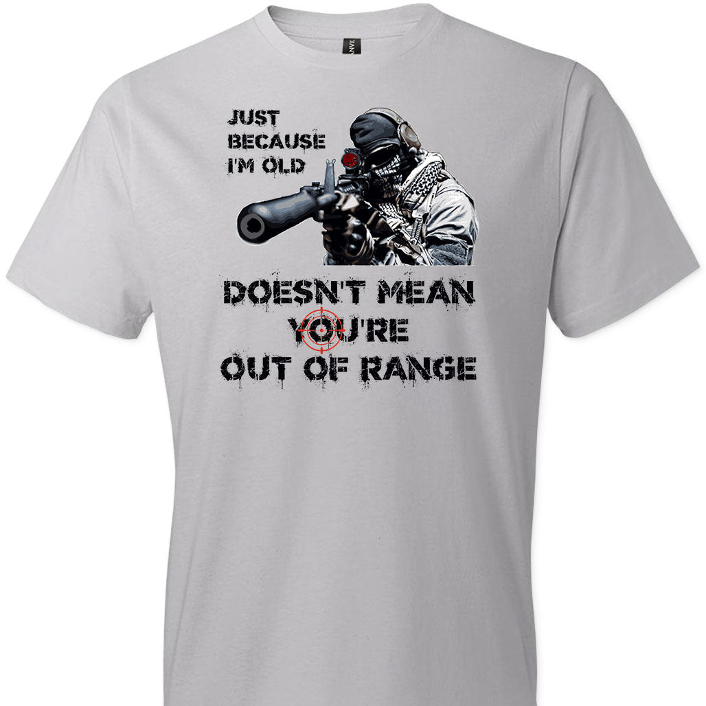 Just Because I'm Old Doesn't Mean You're Out of Range - Pro Gun Men's T-Shirt - Light Grey