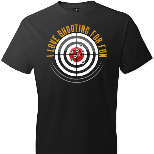 I Love Shooting for Fun - Men's Pro Gun Apparel - Black T Shirts