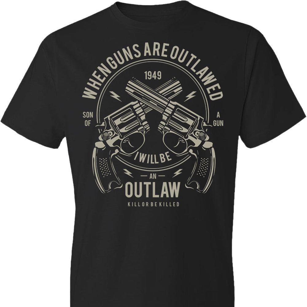 When Guns Are Outlawed, I Will Be an Outlaw Men's T-Shirt